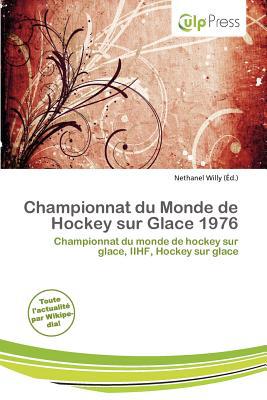Championnat Du Monde de Hockey Sur Glace 1976 written by Nethanel Willy