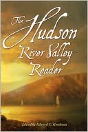 The Hudson River Valley Reader written by Edward C. Goodman