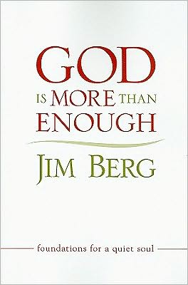 God Is More Than Enough: Foundations for a Quiet Soul written by Jim Berg