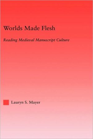 Worlds Made Flesh written by Lauryn S. Mayer