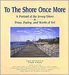 To the Shore Once More: A Portrait Of The Jersey Shore; Prose, Poetry, and Works of Art written by Frank Finale