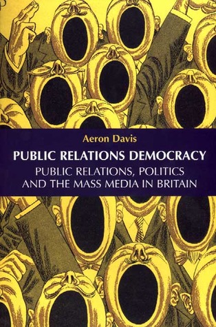 Public relations democracy written by Aeron Davis