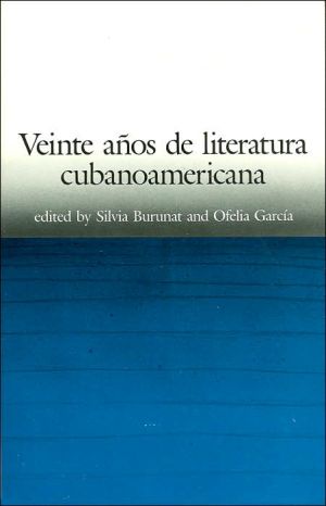 Veinte Anos de Literatura Cubanoamericana (Anthologies and Collections Series) written by Silvia Burunat