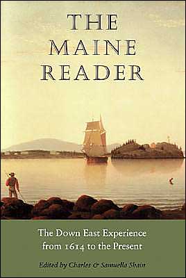 The Maine Reader: The Down East Experience from 1614 to the Present written by Charles Shain
