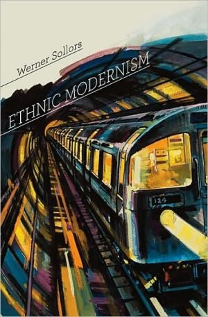 Ethnic Modernism written by Werner Sollors