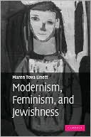 Modernism, Feminism, and Jewishness written by Maren Tova Linett