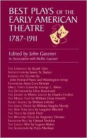 Best Plays of the Early American Theatre, 1787-1911 written by John Gassner