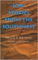 New Stories from the Southwest written by D. Seth Horton