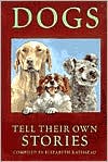 Dogs Tell Their Own Stories written by Elizabeth Ratisseau