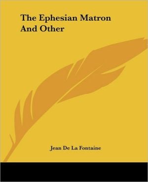 The Ephesian Matron and Other written by Jean de La Fontaine