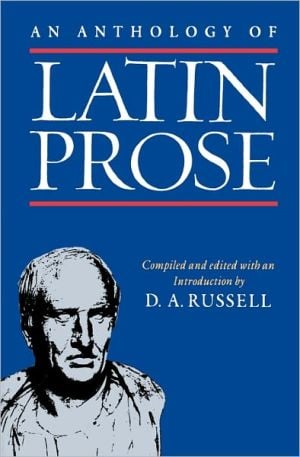 An Anthology of Latin Prose written by D. A. Russell