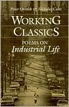 Working Classics: Poems on Industrial Life written by Peter Oresick