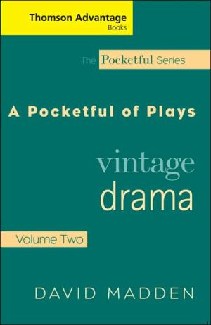 Cengage Advantage Books: Pocketful of Plays: Vintage Drama, Volume II written by David Madden