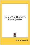 Poems You Ought to Know written by Elia W. Peattie