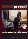 Present Tense--Writing and Art by Young Women: Edited by the CALYX Young Women's Editorial Collective written by Micki Reaman
