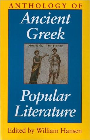 Anthology of Ancient Greek Popular Literature written by William Hansen