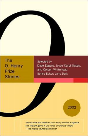 The O. Henry Prize Stories 2002 written by Larry Dark
