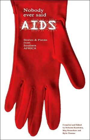 Nobody Ever Said AIDS: Poems and Stories from Southern Africa written by Nobantu Rasebotsa