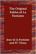 The Original Fables of La Fontaine written by Jean de La Fontaine