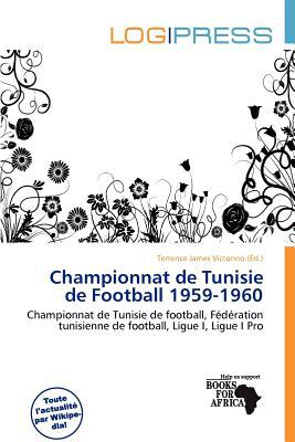 Championnat de Tunisie de Football 1959-1960 written by Terrence James Victorino