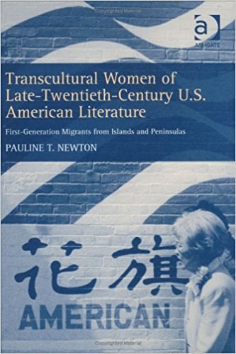 Transcultural Women of Late-Twentieth-Century U.S. American Literature: First-Generation Immigrants from Islands and Peninsulas written by Pauline T. Newton