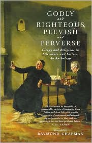 Godly and Righteous, Peevish and Perverse written by Raymond Chapman