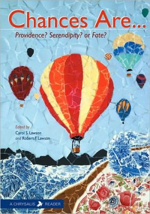 Chances Are...: Providence? Serendipity? or Fate? written by Carol S. Lawson