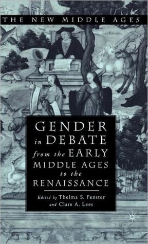 Gender in Debate from the Early Middle Ages to the Renaissance written by Thelma Fenster