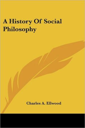 A History of Social Philosophy written by Charles A. Ellwood
