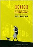 Thousand and One Afternoons in Chicago written by Ben Hecht