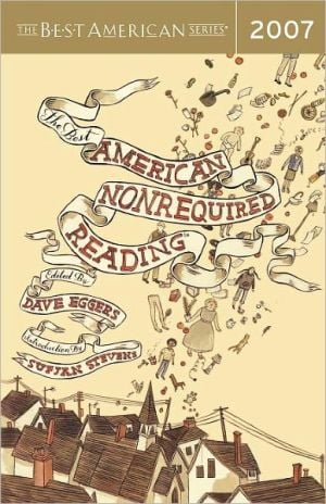 The Best American Nonrequired Reading 2007 written by Dave Eggers