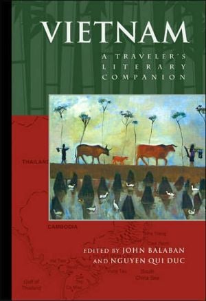 Vietnam: A Traveler's Literary Companion written by John Balaban