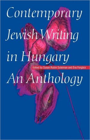 Contemporary Jewish Writing In Hungary written by Eva Forgacs
