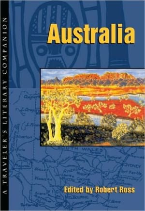 Australia: A Traveler's Literary Companion, Vol. 6 written by Robert Ross
