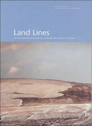 Land Lines: An Illustrated Journey Through the Literature and Landscape of Scotland written by The Scottish Literary Tour Company