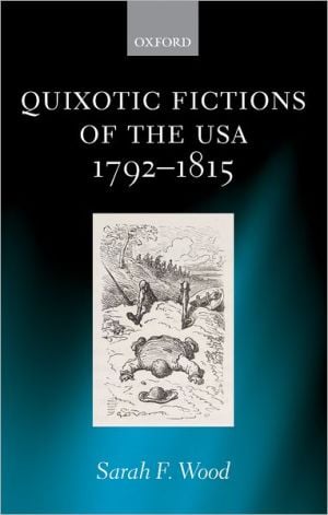 Quixotic Fictions of the USA 1792-1815 written by Sarah Florence Wood