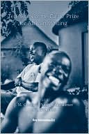 10 Years of the Caine Prize for African Writing: Plus Coetzee, Gordimer, Achebe, Okri written by The Caine The Caine Prize for African Writing