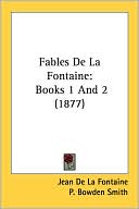 Fables de La Fontaine: Books 1 and 2 (1877) written by Jean de La Fontaine