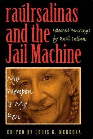 Raulrsalinas And The Jail Machine written by Raul Salinas