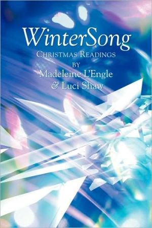 Winter Song: Christmas Readings written by Madeleine L'Engle