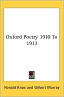 Oxford Poetry 1910 To 1913 written by Ronald Knox