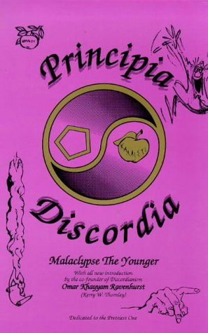 Principia discordia written by Malaclypse The Younger / Omar Ravenhurst / Omar Ravenhurst