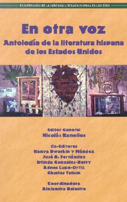 En Otra Voz: Antología de Literatura Hispana de los Estados Unidos written by Nicolas Kanellos