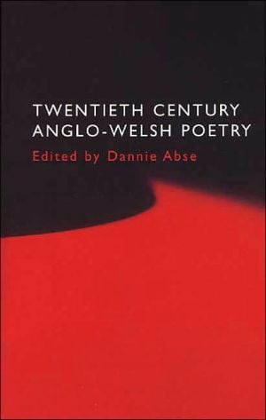 Twentieth Century Anglo-Welsh Poetry written by Dannie Abse
