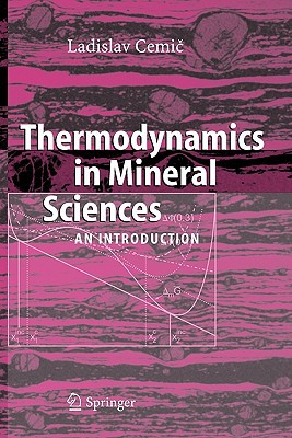 Thermodynamics in Mineral Sciences: An Introduction written by Cemic, Ladislav