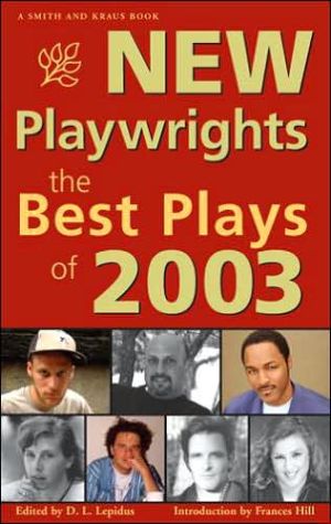 New Playwrights: The Best Plays of 2003 written by D. L. Lepidus