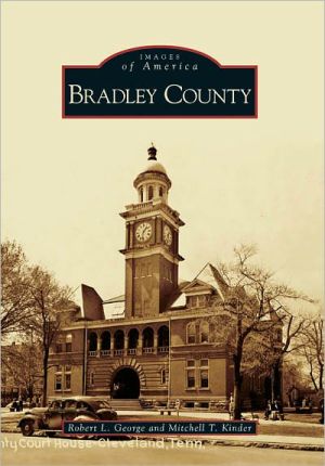 Bradley County, Tennessee (Images of America) written by Robert L. George