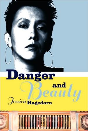 Danger and Beauty written by Jessica Hagedorn