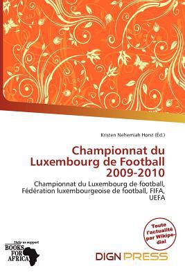 Championnat Du Luxembourg de Football 2009-2010 written by Kristen Nehemiah Horst