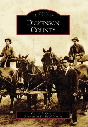 Dickenson County, Virginia (Images of America Series) written by Victoria L. Osborne